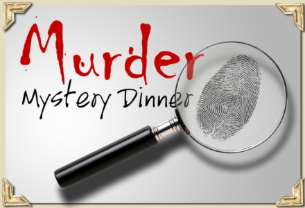 Murder Mystery Dinner – October 31, 2015